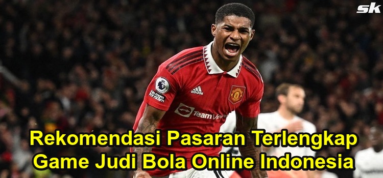 Rekomendasi Pasaran Terlengkap Game Judi Bola Online Indonesia